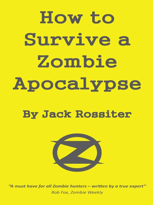 Title details for How to Survive a Zombie Apocalypse by Jack Rossiter - Available